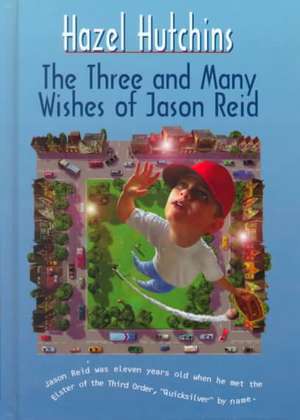 The Three and Many Wishes of Jason Reid de Hazel Hutchins