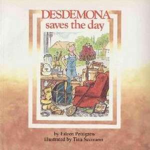 Desdemona Saves the Day de Eileen Pettigrew