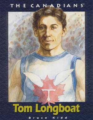 Tom Longboat de Bruce Kidd