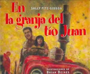 En la Granja del Tio Juan = On Uncle John's Farm de Sally Fitz-Gibbon