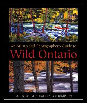 An Artist's and Photographer's Guide to Wild Ontario de Rob Stimpson