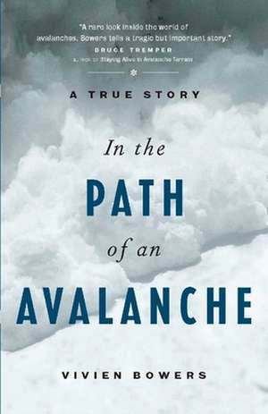 In the Path of an Avalanche: A True Story de Vivien Bowers