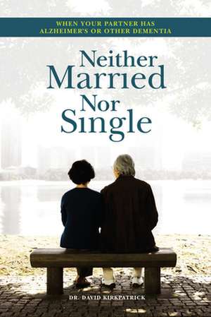 Neither Married Nor Single de David Kirkpatrick