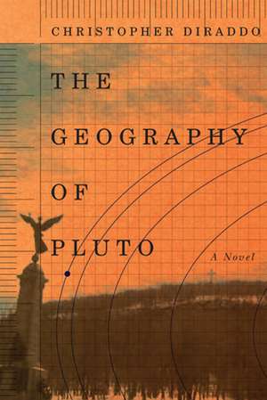 The Geography of Pluto de Christopher DiRaddo