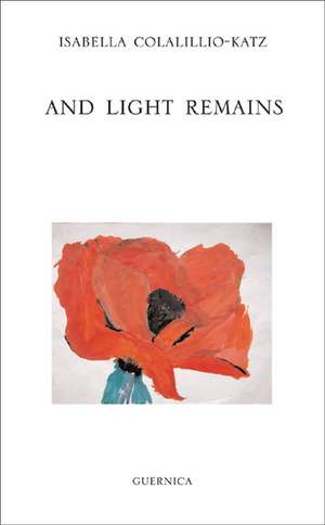 And Light Remains de Isabella Colalillo-Katz