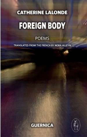 Foreign Body de Catherine Lalonde