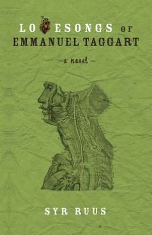 Lovesongs of Emmanuel Taggart de Syr Ruus