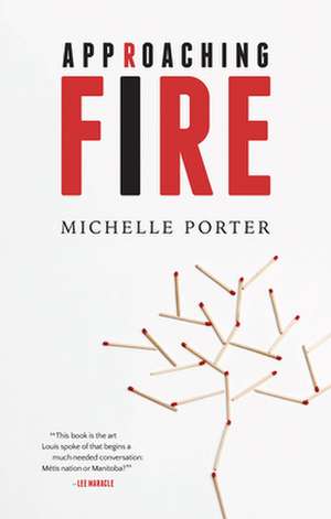 Approaching Fire de Michelle Porter