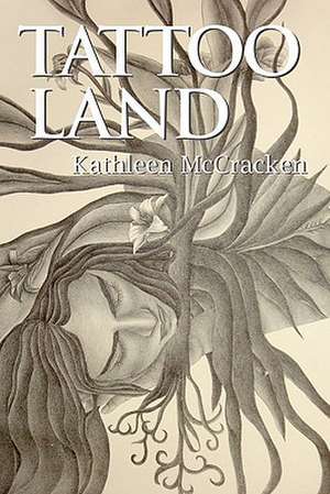 Tattoo Land de Kathleen McCracken