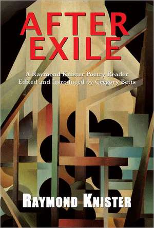 After Exile: A Raymond Knister Reader de Gregory Betts