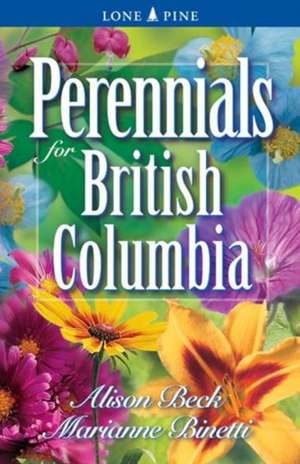 Perennials for British Columbia de Alison Beck