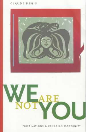 We Are Not You de Claude Denis