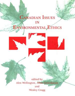 Canadian Issues in Environmental Ethics de Wesley Cragg