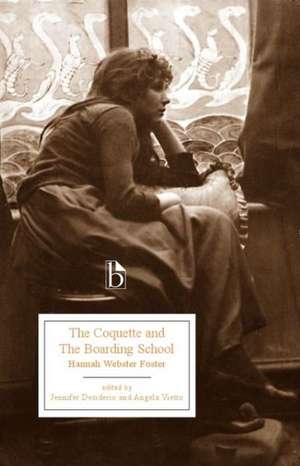 The Coquette and the Boarding School de Hannah Webster Foster