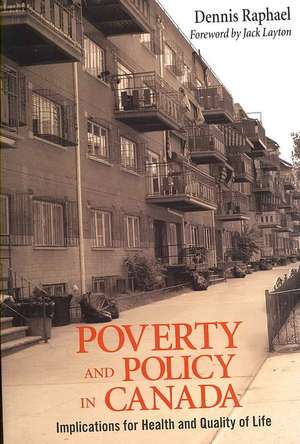 Poverty & Policy in Canada: Implications for Health & Quality of Life de Dennis Raphael