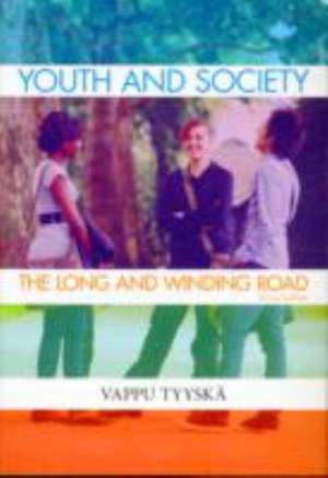 Youth and Society, 2nd Edition: The Long and Winding Road de Vappu Tyysk