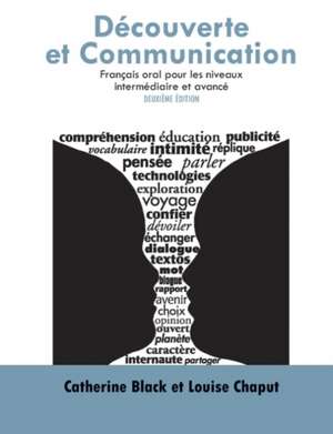 Decouverte et Communication:: Francais oral pour les niveaux intermediaire et avance de Catherine Black