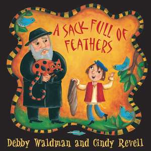 A Sack Full of Feathers de Debby Waldman