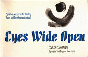 Eyes Wide Open: Spiritual Resources for Healing from Childhood Sexual Assault de Louise Cummings