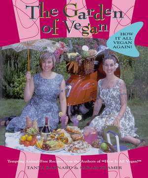 The Garden Of Vegan: How it All Vegan Again! de Tanya Barnard