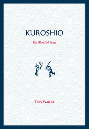 Kuroshio: The Blood of Foxes de Terry Watada