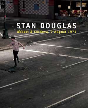 Stan Douglas: Abbott & Cordova, 7 August 1971 de Stan Douglas