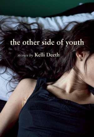 The Other Side of Youth de Kelli Deeth