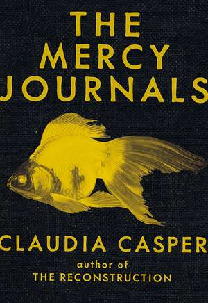 The Mercy Journals de Claudia Casper