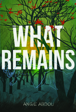 What Remains de Angie Abdou