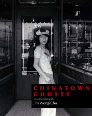 Chinatown Ghosts de Jim Wong-Chu