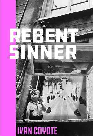 Rebent Sinner de Ivan Coyote