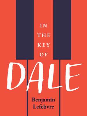 In The Key of Dale de Benjamin Lefebvre