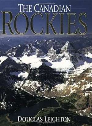 The Canadian Rockies de Douglas Leighton