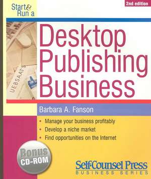 Start & Run a Desktop Publishing Business de Fanson Barbara