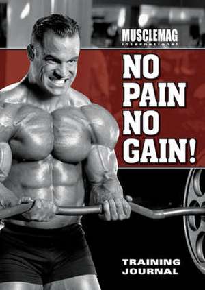 "MuscleMag International's" No Pain No Gain Training Journal de MuscleMag International