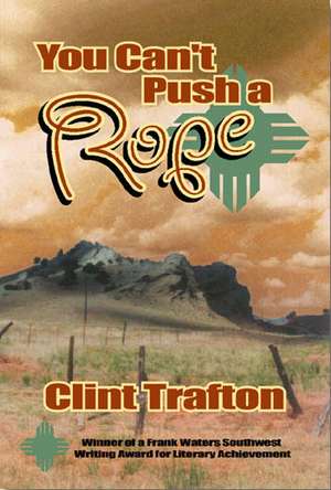 You Can't Push a Rope de Clint Trafton