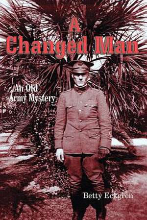 A Changed Man de Betty Eckgren