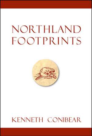 Northland Footprints de Kenneth Conibear