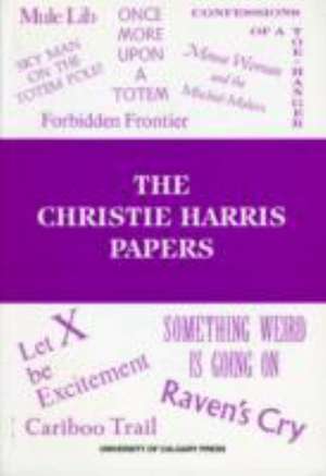 Christie Harris Papers de Marlys Chevrefils