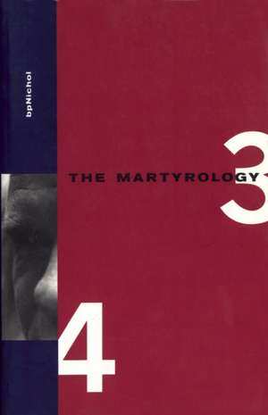 Martyrology Books 3 & 4 de bp Nichol