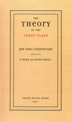 The Theory of the Loser Class de Jon Paul Fiorentino