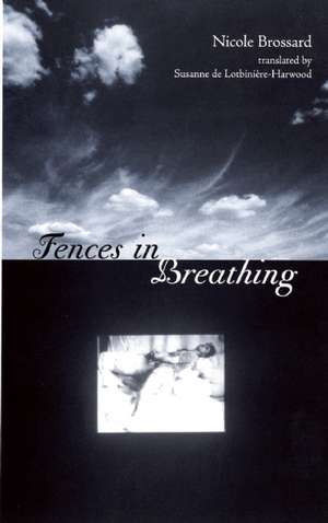 Fences in Breathing de Nicole Brossard