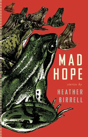 Mad Hope de Heather Birrell