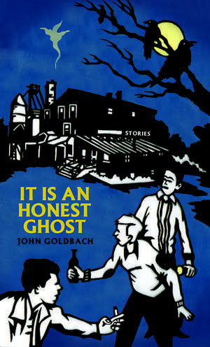 It Is an Honest Ghost de John Goldbach