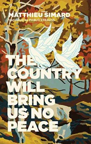 Country Will Bring Us No Peace de Matthieu Simard