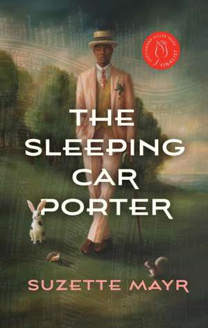 The Sleeping Car Porter de Suzette Mayr