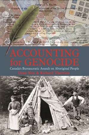 Accounting for Genocide – Canada′s Bureaucratic Assault on Aboriginal People de Dean Neu