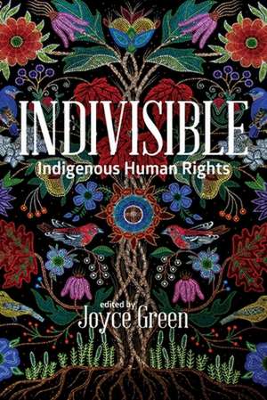 Indivisible: Indigenous Human Rights de Joyce Green