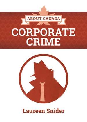 About Canada: Corporate Crime de Laureen Snider