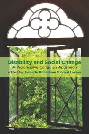 Disability and Social Change – A Progressive Canadian Approach de Jeanette Robertson